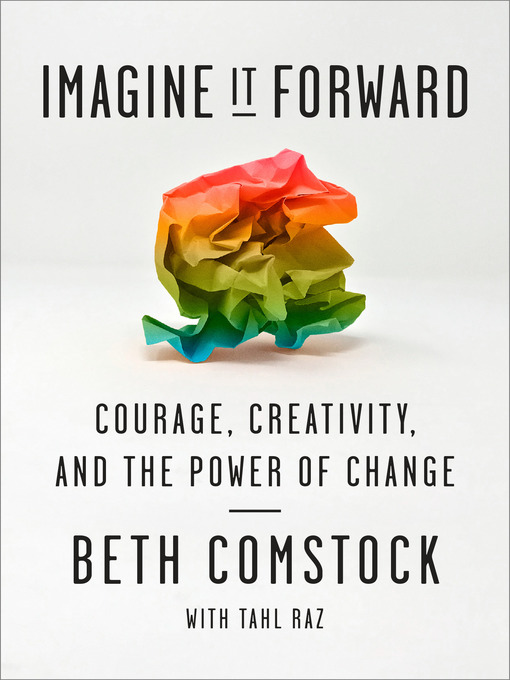 Title details for Imagine It Forward by Beth Comstock - Available